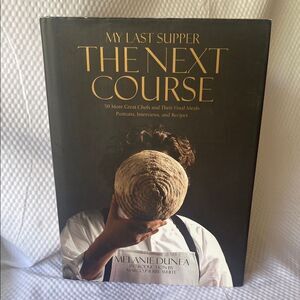 My Last Supper “The Next Course”Hardcover Book by Melanie Dunea